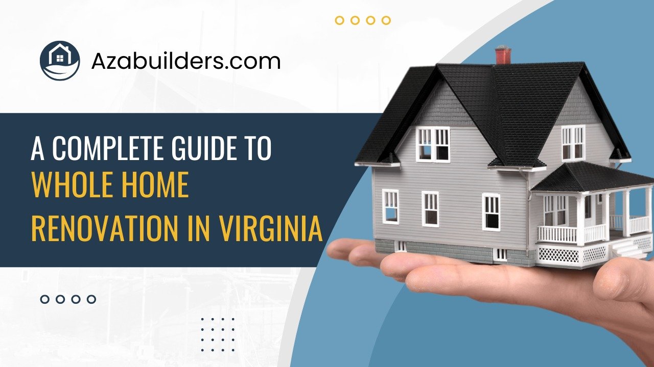 A Complete Guide to Whole Home Renovation In Virginia
